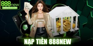Nạp Tiền 888NEW
